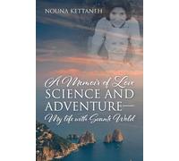 Nouna Kettaneh A Memoir of Love Science and Adventure- My life with (Tascabile)
