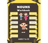 NOUNS Work Book.: An educational book for kids ages 7 to 10 years with useful English grammar for learning all types of nouns.