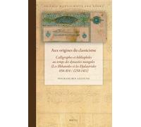 Nourane Ben Azz Aux origines du classicisme: Calligraphes et (Copertina rigida)