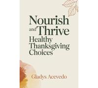 Nourish and Thrive: Healthy Thanksgiving Choices