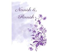 Nourish & Flourish: A 52-Week Postpartum Meal, Hydration & Self-Care Planner for New Moms.