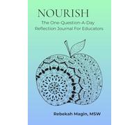 NOURISH: The One-Question-a-Day Reflection Journal for Educators