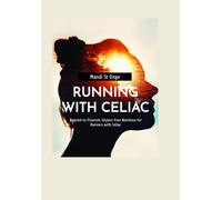 Nourish to Flourish: Gluten-Free Nutrition for Runners with Celiac