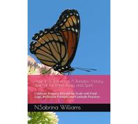 Nourish & Transform A Bariatric Victory Journal for Mind, Body, and Spirit: Celebrate Progress Beyond the Scale with Food Logs, Reflection Prompts, and Gratitude Practices