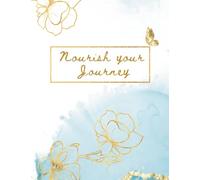 Nourish Your Journey: A Guided Journal for Eating Disorder Recovery