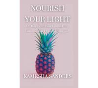 Nourish Your Light: A 7-Day Fruit Fast Journal for Emotional & Physical Renewal