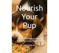 Nourish Your Pup: Wholesome Recipes and Natural Boosts for a Longer, Happier Life
