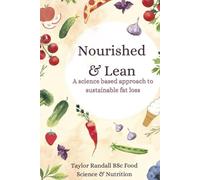 Nourished & Lean: A science based approach to sustainable fat loss