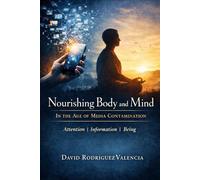 Nourishing Body and Mind in the Age of Media Contamination