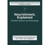 Nourishment, Explained (Volume 1): Nutrition Science and Physiology