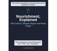 Nourishment, Explained (Volume 2): Diet Culture, Weight Stigma & Body Image