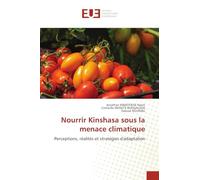 Nourrir Kinshasa sous la menace climatique: Perceptions, réalités et stratégies d'adaptation