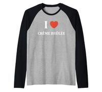 Nourriture Crème brûlée Humour i Love Crème brûlée Maglia con Maniche Raglan