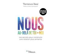 Nous, au-delà de toi + moi: Les secrets pour construire une relation plus aimante