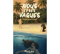 Nous et les vagues: Tome 2 : Celles qu'on traque