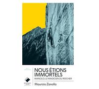 Nous étions immortels: Manolo, le magicien du rocher