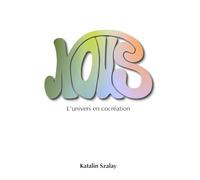 Nous: L'univers en cocréation - Un livre qui vous invite à découvrir notre superpouvoir humain: notre perception.