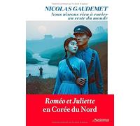 Nous n'avons rien à envier au reste du monde: Roméo et Juliette en Corée du Nord