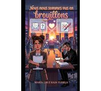 Nous nous sommes vus en brouillons