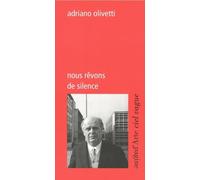 Nous rêvons de silence et autres écrits