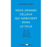 Nous sommes celleux qui marchent dans la ville