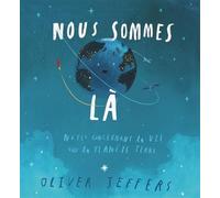 Nous sommes là: Notes concernant la vie sur la planète terre