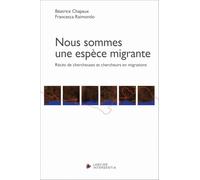 Nous sommes une espèce migrante: Récits de chercheuses et chercheurs en migrations