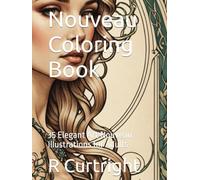 Nouveau Coloring Book: 35 Elegant Art Nouveau Illustrations for Adults