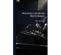 Nouveau Cours De RhÃ(c)torique
