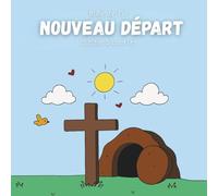 Nouveau Départ - la Bible à colorier: Bulle de foi
