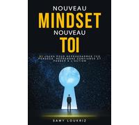 Nouveau Mindset, Nouveau Toi: 21 jours pour reprogrammer tes pensées, reprendre confiance et passer à l’action