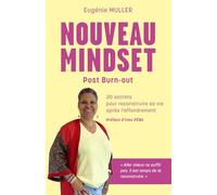 Nouveau MINDSET - Post-Burnout: 30 Secrets pour reconstruire sa vie après l’effondrement