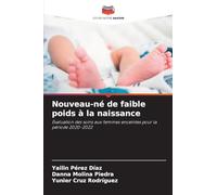 Nouveau-né de faible poids à la naissance: Évaluation des soins aux femmes enceintes pour la période 2020-2022