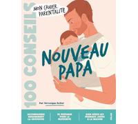 Nouveau papa: Mon cahier parentalité