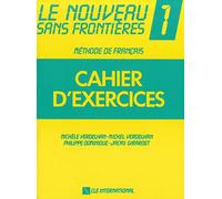 Nouveau sans frontières. Cahier d'exercices. Per le Scuole superiori (Vol. 1)