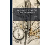 Nouveau Système Des Poids Et Mesures ......