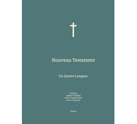 Nouveau Testament: En Quatre Langues : Français; Anglais; Latin; Grec.