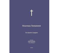 Nouveau Testament: En Quatre Langues : Français; Suédois; Latin; Grec.