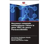 Nouveaux composés antifongiques ciblant le gène TRR1 du genre Paracoccidioides