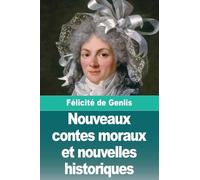 Nouveaux contes moraux et nouvelles historiques