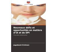 Nouveaux défis et opportunités en matière d’IA et de DPI: Propriétés intellectuelles