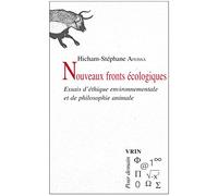 Nouveaux Fronts Ecologiques: Essais D'ethique Environnementale Et De Philosophie Animale