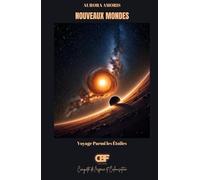 Nouveaux Mondes: Voyage Parmi les Étoiles