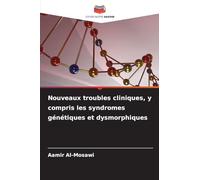 Nouveaux troubles cliniques, y compris les syndromes génétiques et dysmorphiques