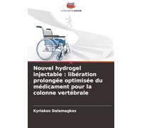 Nouvel hydrogel injectable : libération prolongée optimisée du médicament pour la colonne vertébrale