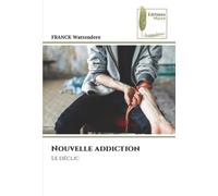 Nouvelle addiction: Le déclic