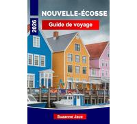 Nouvelle-Écosse Guide de voyage 2026: Voyages en voiture, villages côtiers, fruits de mer frais, sites historiques et aventures en plein air sur le terrain de jeu océanique du Canada