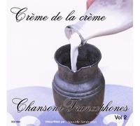 Nouvelle Generation - Creme De La Creme Chansons Francophones Vol.2