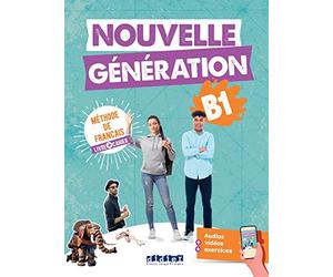 Nouvelle Génération. Niveau B1. Avec Cahier. Per le Scuole superiori. Con Didierfle App: Méthode de français livre + cahier