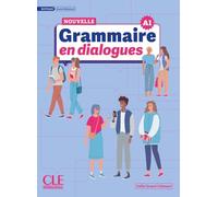 Nouvelle grammaire en dialogues. (Niveau A1). Per le Scuole superiori. Con File audio per il download: Niveau Grand débutant